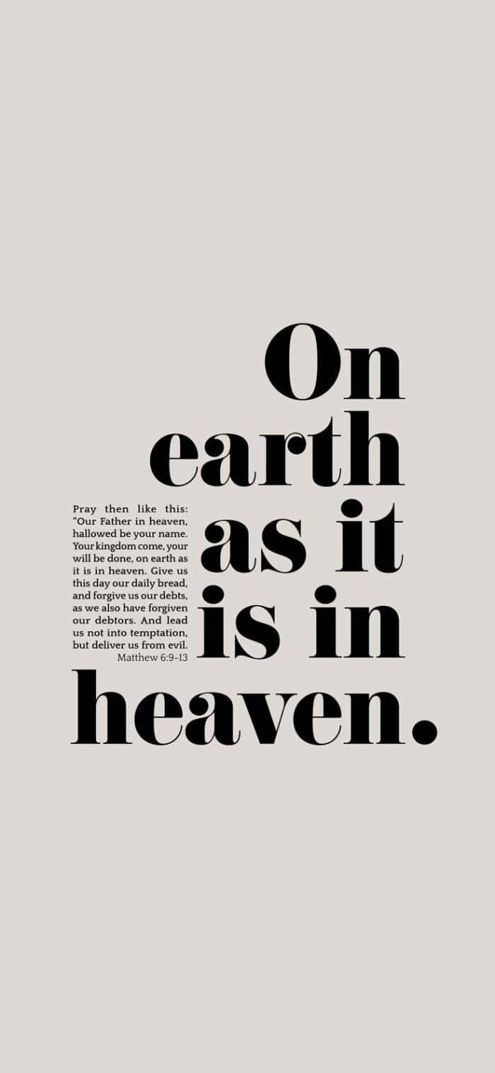 On Earth As In Heaven Scripture — phone wallpaper