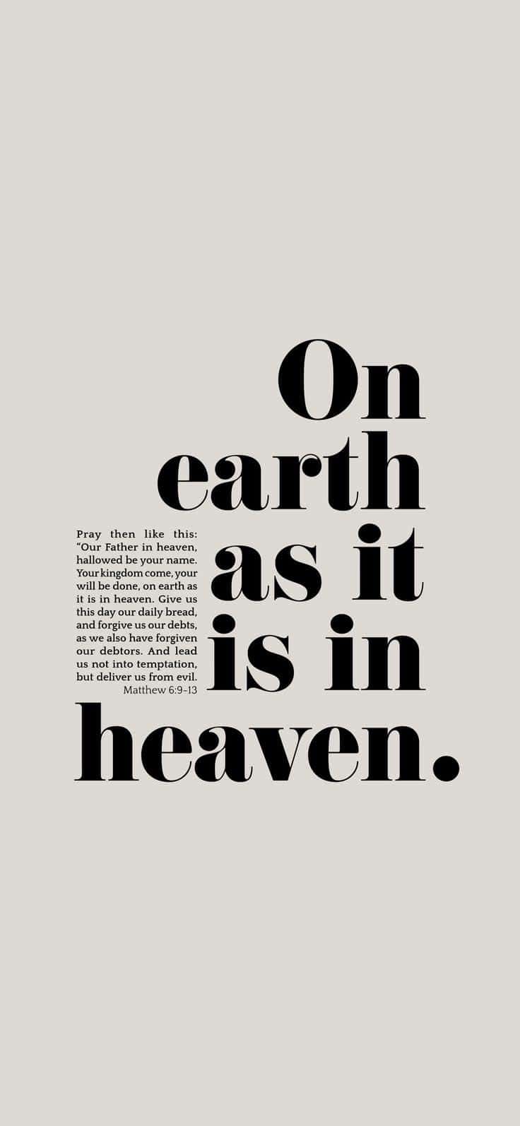 On Earth As In Heaven Scripture — phone wallpaper preview